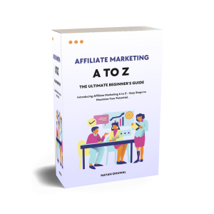 Affiliate Marketing A to Z: The Ultimate Beginner's Guide