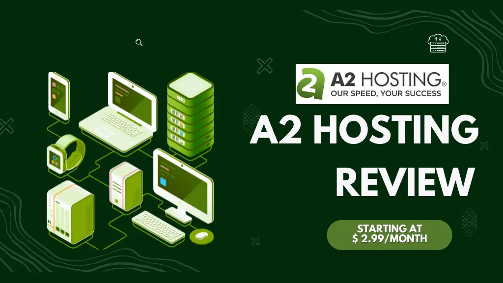 A2 Hosting Review: Pros, Cons, and Who Should Use It