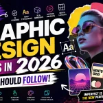 Top Graphic Design Trends in 2026 You Should Follow