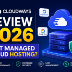 Cloudways Review 2026: Best Managed Cloud Hosting? Complete Pricing, Features, Performance & Alternatives Guide