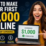 How to Make Your First $1,000 Online Without Any Experience