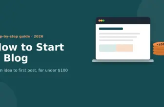 How to Start a Blog in 2026 (Step-by-Step, Under $100)