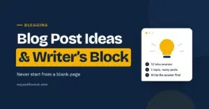 Blog post ideas and how to beat writer's block