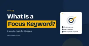 What is a focus keyword, a simple guide for bloggers