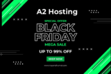 A2 Hosting Black Friday 2025: How to Grab A2 Hosting’s Biggest Ever Deals (Up to 99% OFF!)