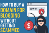 How to Buy a Domain for Blogging Without Getting Scammed