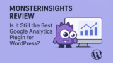 MonsterInsights Review 2025: Is It Still the Best Google Analytics Plugin for WordPress?