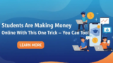 Students Are Making Money Online With This One Trick – You Can Too!